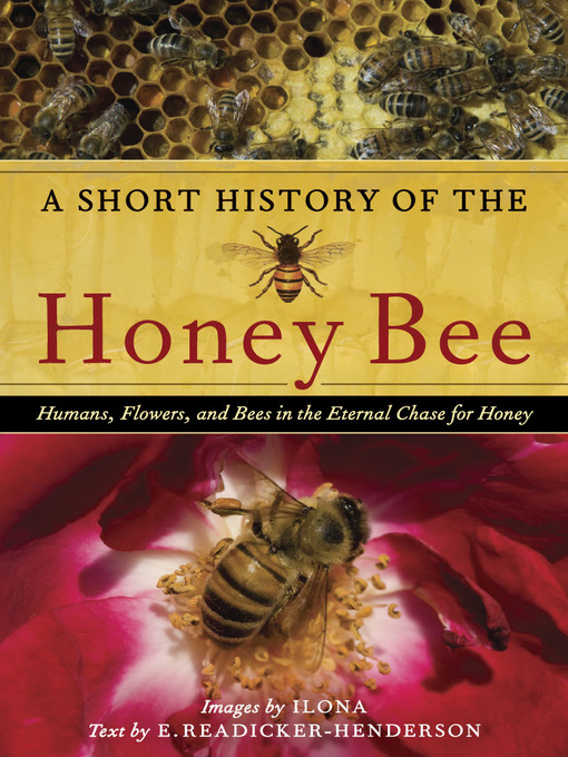 Title details for A Short History of the Honey Bee by E. Readicker-Henderson - Available
